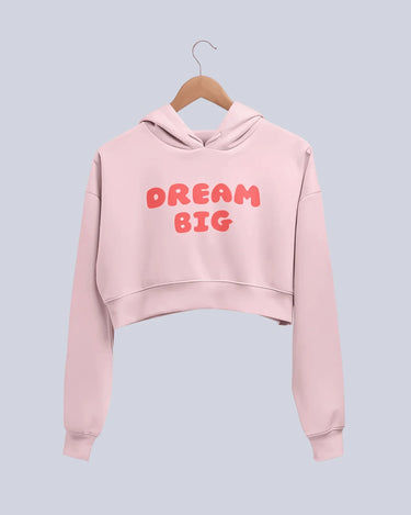 Dream Big |Women’s Crop Hoodie | Light Baby Pink - Avaiya Store