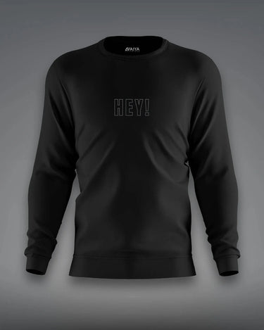 Hey! Sweatshirt | Unisex | Black - Avaiya Store