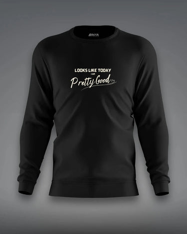 Pretty Good Sweatshirt | Unisex | Black - Avaiya Store
