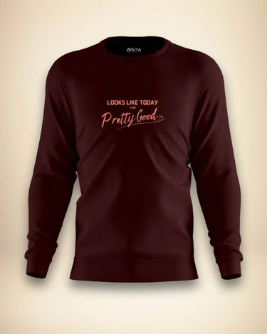 Pretty Good Sweatshirt | Unisex | Maroon - Avaiya Store