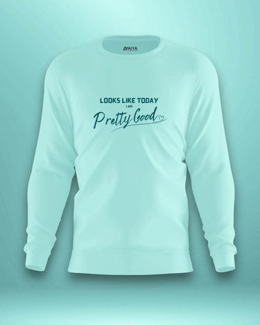 Pretty Good Sweatshirt | Unisex | Mint - Avaiya Store