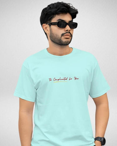 Too Complicated for you | Unisex | Round Neck - Avaiya Store