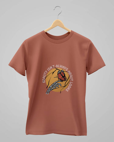 Beauty Isn't Always About Looks | Classic T-Shirt | For Man & Woman - Avaiya Store