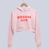 Dream Big |Women’s Crop Hoodie | Light Baby Pink - Avaiya Store