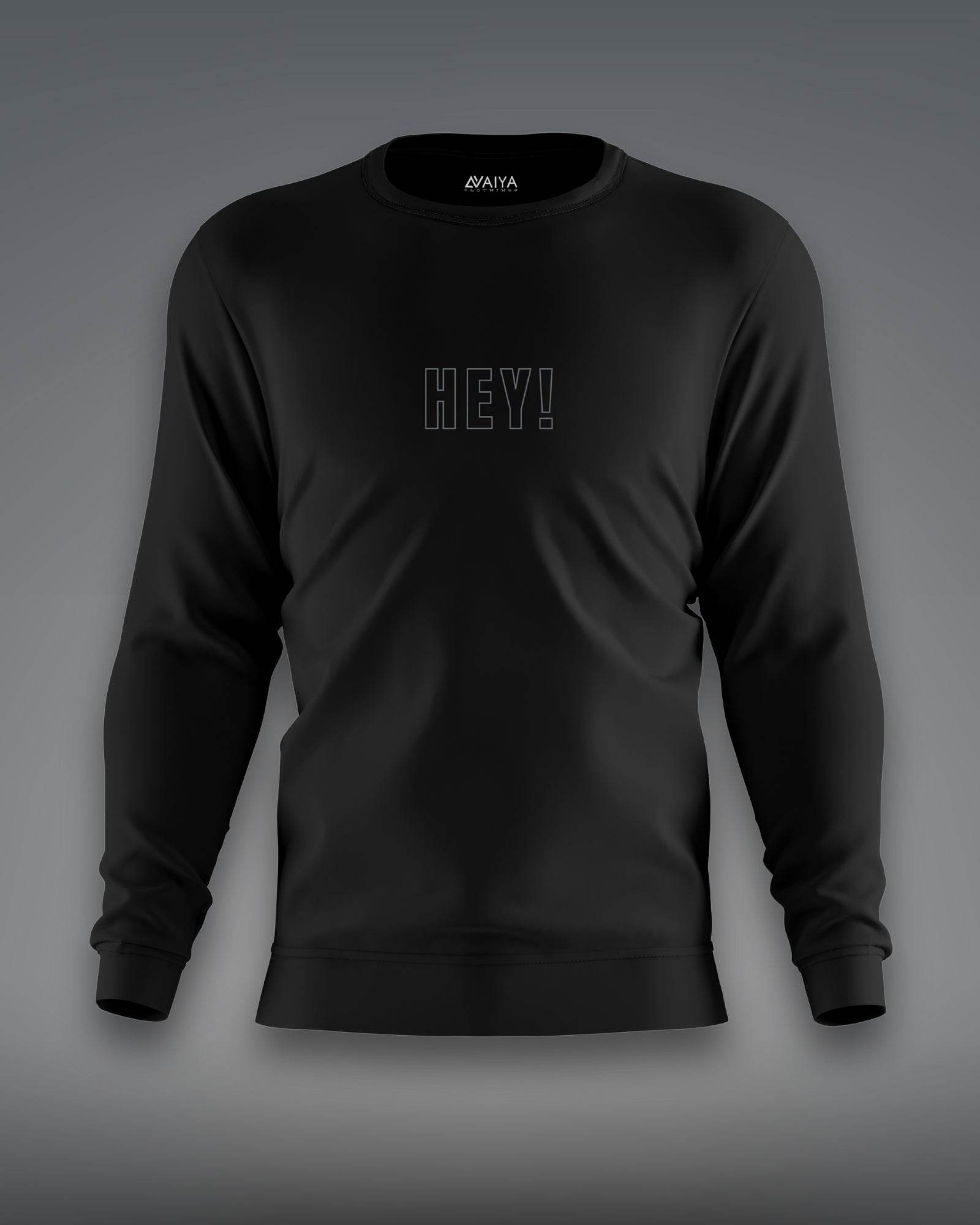 Hey! Sweatshirt | Unisex | Black - Avaiya Clothings