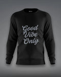 Good Vibes Only Sweatshirt | Unisex | Black - Avaiya Store