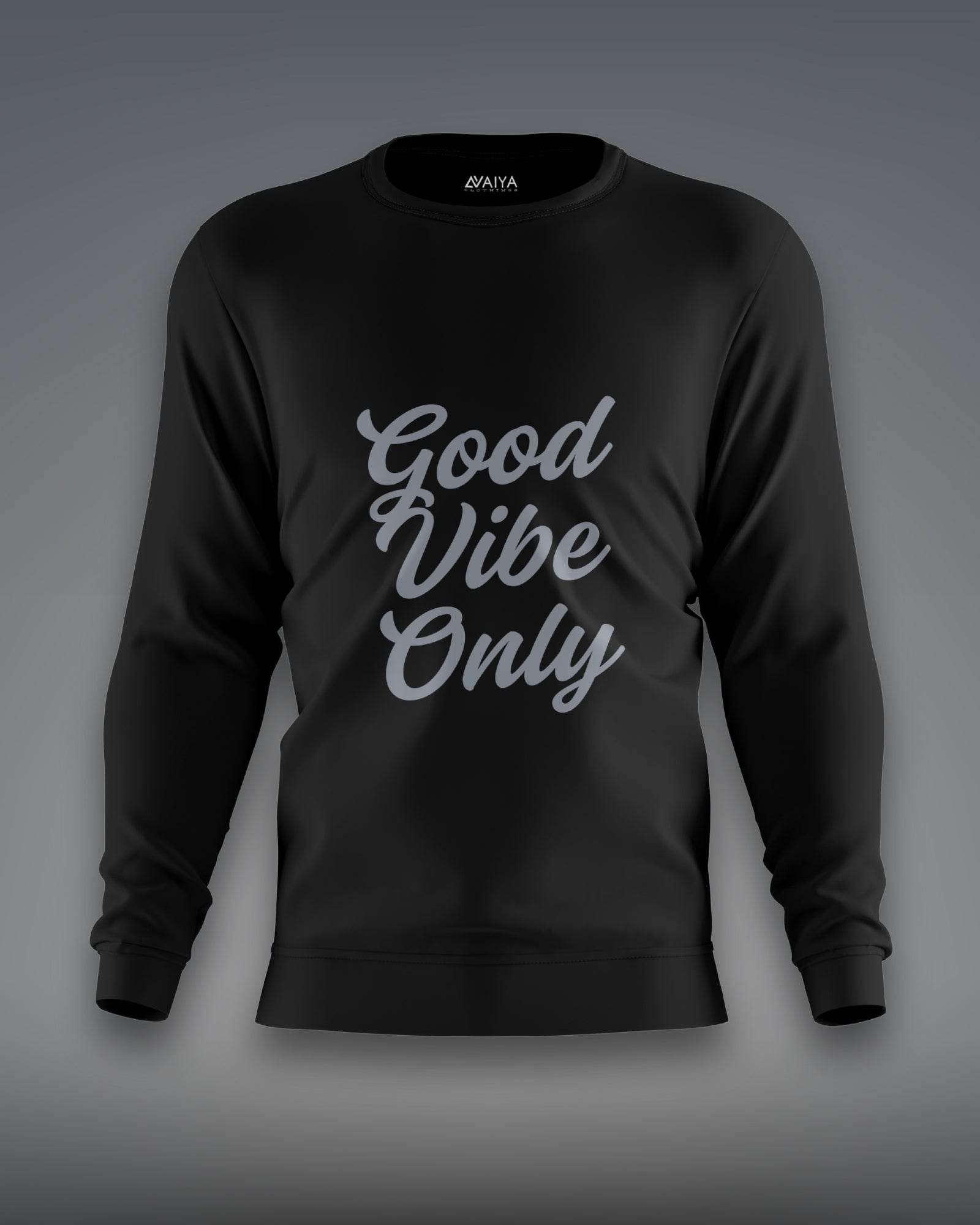 Good Vibes Only Sweatshirt | Unisex | Black - Avaiya Clothings