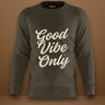 Good Vibes Only Sweatshirt | Unisex | Olive Green - Avaiya Store