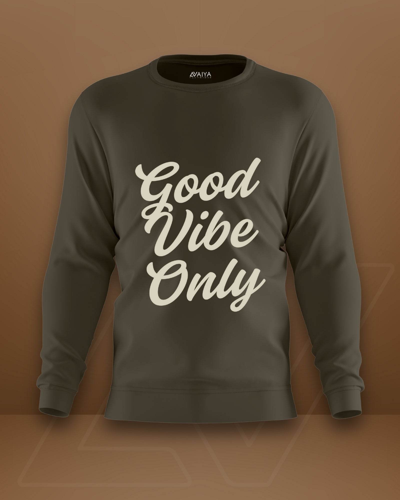 Good Vibes Only Sweatshirt | Unisex | Olive Green - Avaiya Clothings