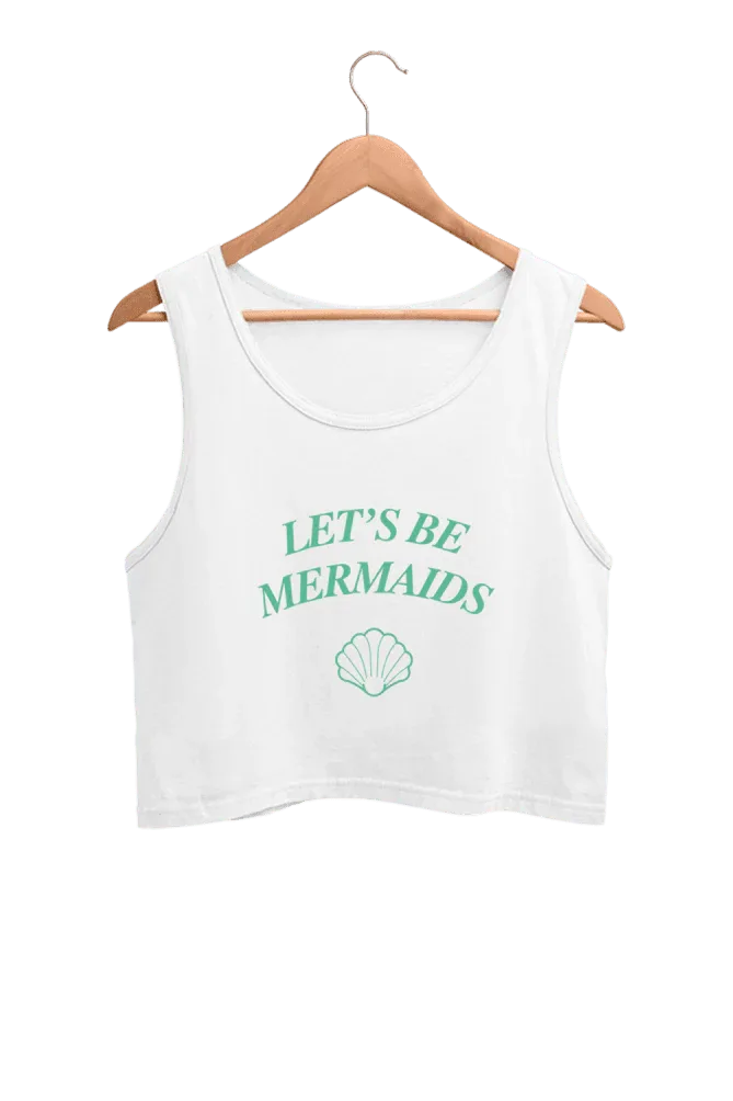 Let's Be Mermaids | Women’s Crop Tank | White - Avaiya Store