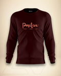 Positive Sweatshirt | Unisex | Maroon - Avaiya Clothings