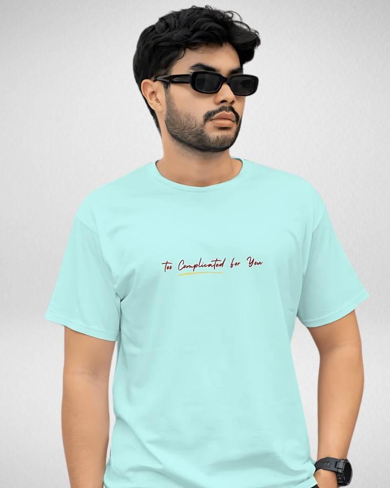 Too Complicated for you | Unisex | Round Neck - Avaiya Store