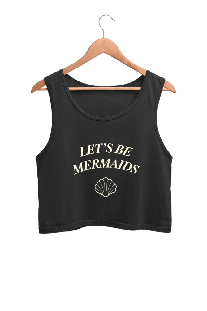 Let's Be Mermaids | Women’s Crop Tank | Black - Avaiya Clothings
