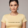 I'm too Pretty for this | Women Crop Top | Beige - Avaiya Store