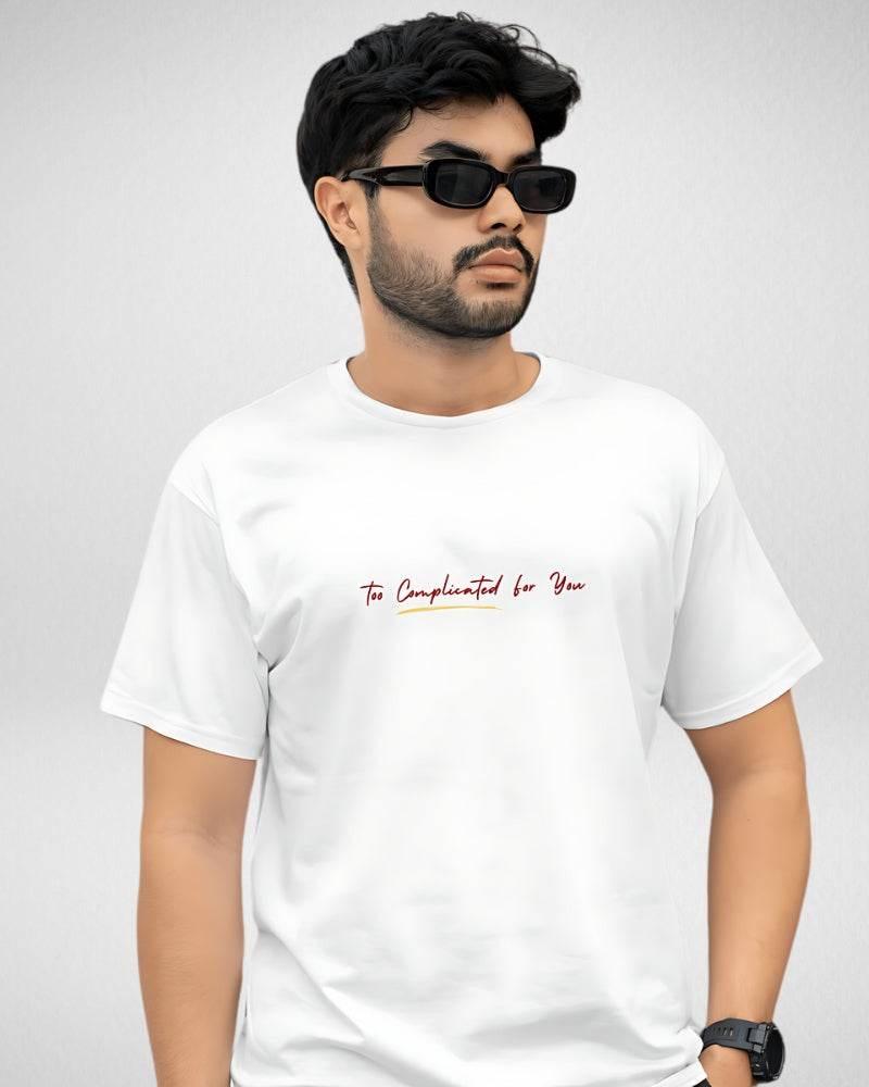 Too Complicated for you | Unisex | Round Neck - Avaiya Store