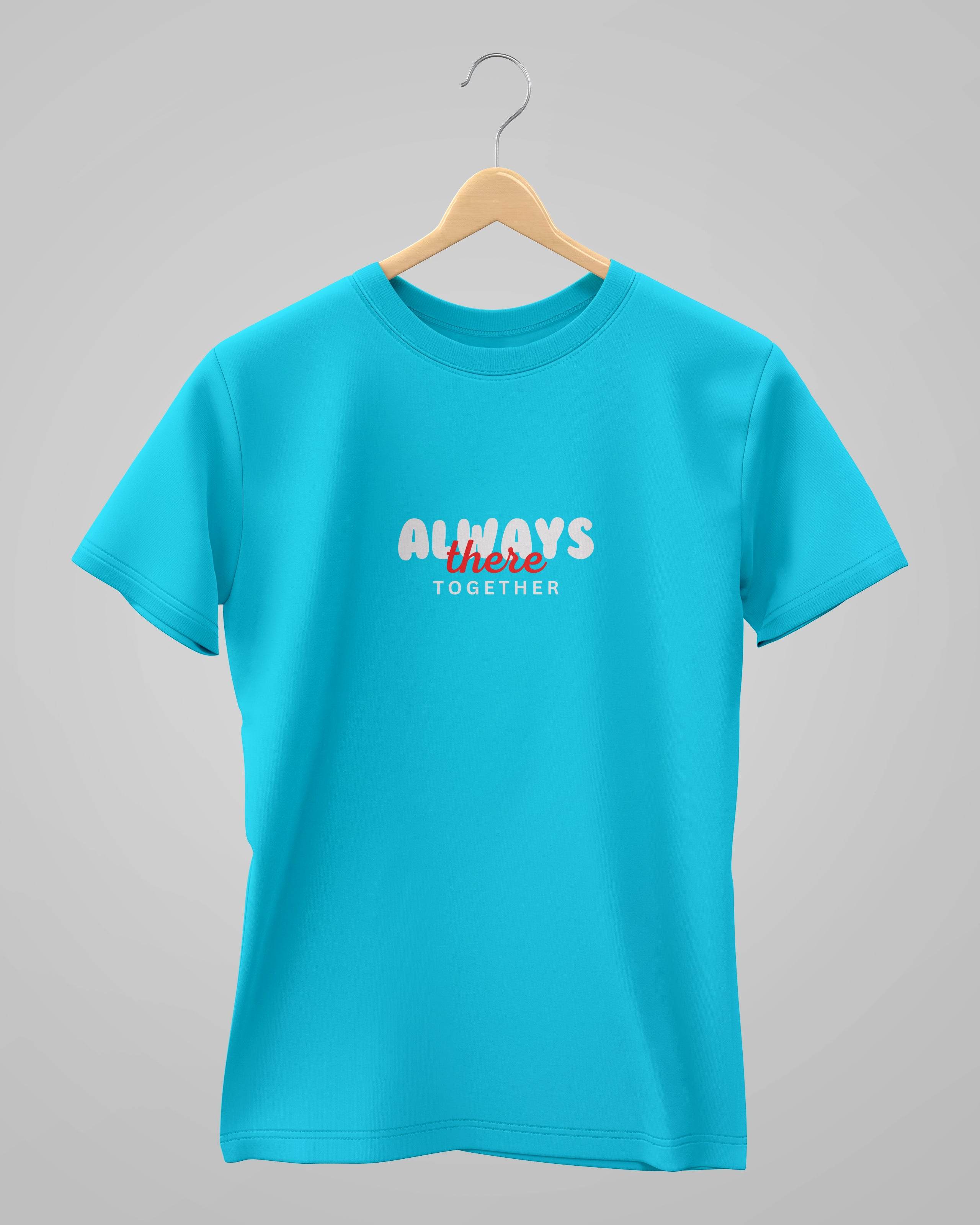 Always There Together | Classic T-Shirt | For Man And Woman - Avaiya Clothings