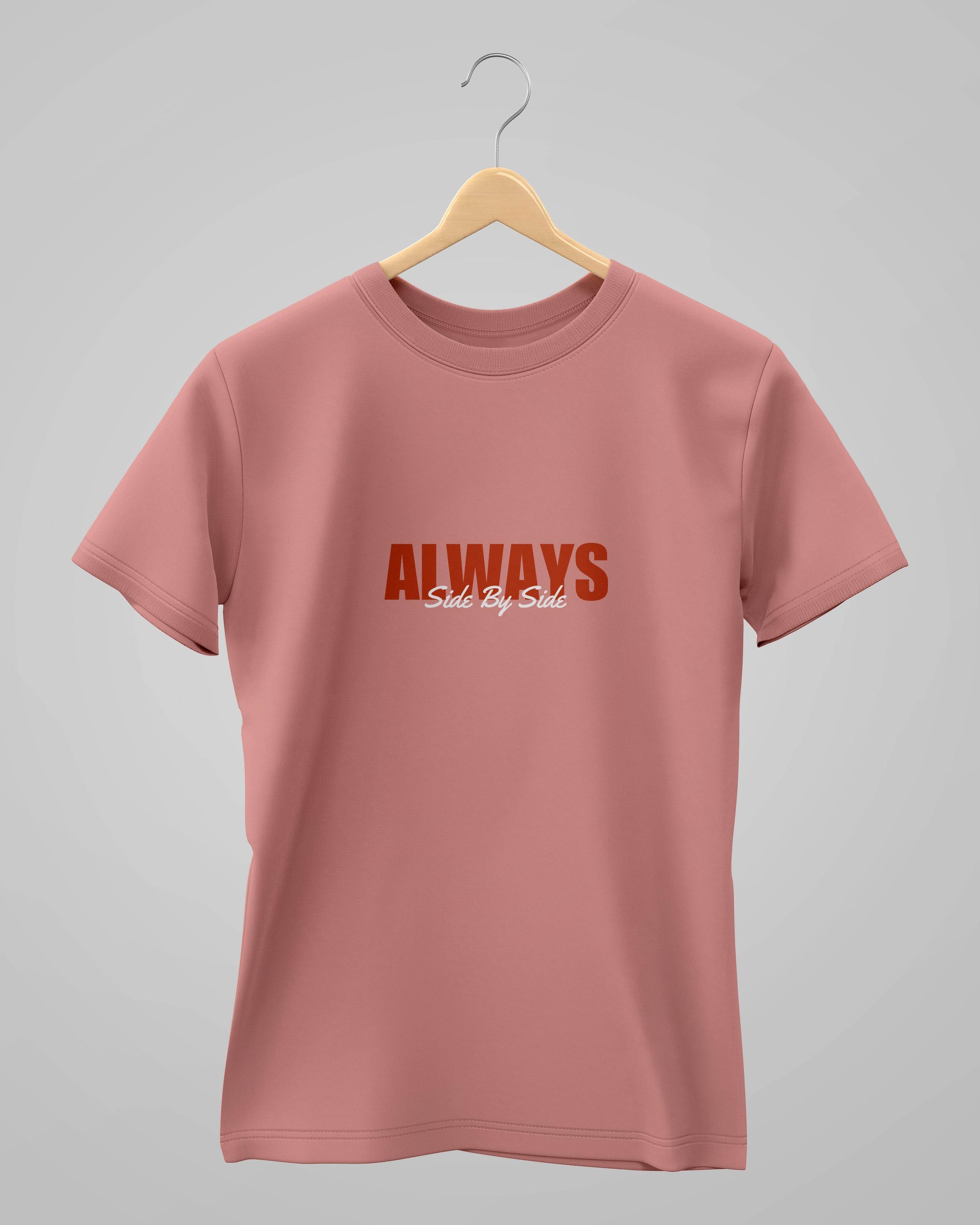 Always Side by Side | Classic T-Shirt | For Man And Woman - Avaiya Clothings