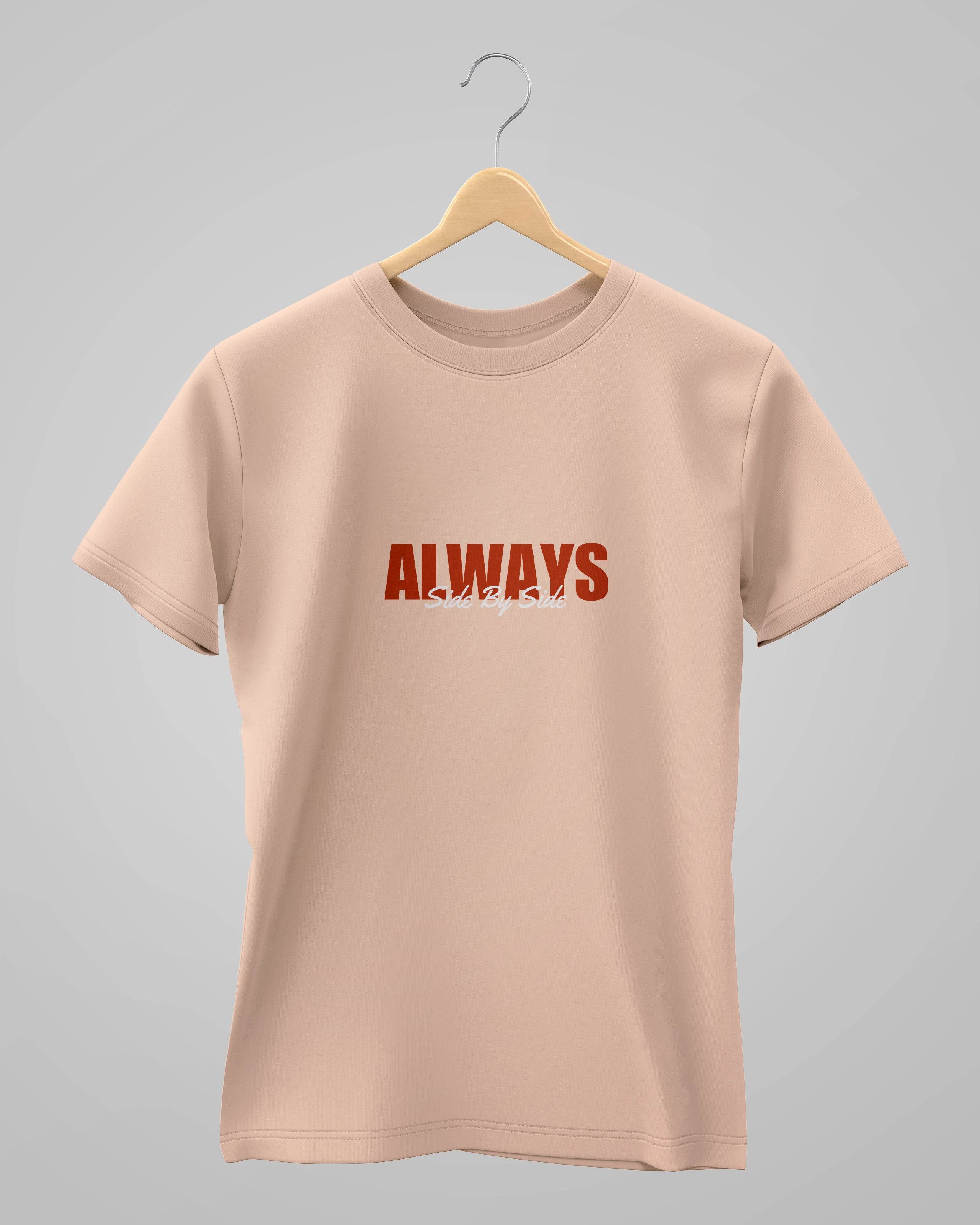 Always Side by Side | Classic T-Shirt | For Man And Woman - Avaiya Clothings