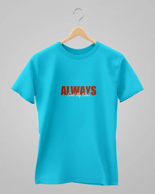 Always Side by Side | Classic T-Shirt | For Man And Woman - Avaiya Clothings