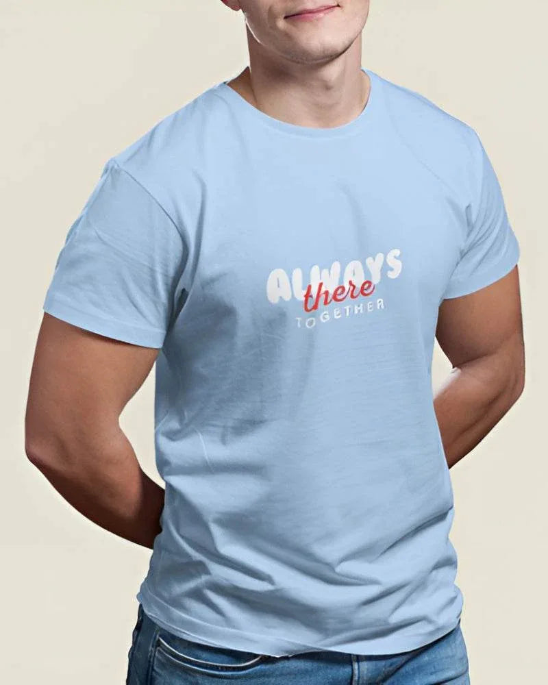 Always There Together | Classic T-Shirt | For Man And Woman - Avaiya Clothings