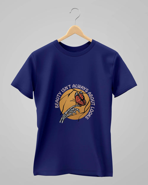 Beauty Isn't Always About Looks | Classic T-Shirt | For Man & Woman - Avaiya Store