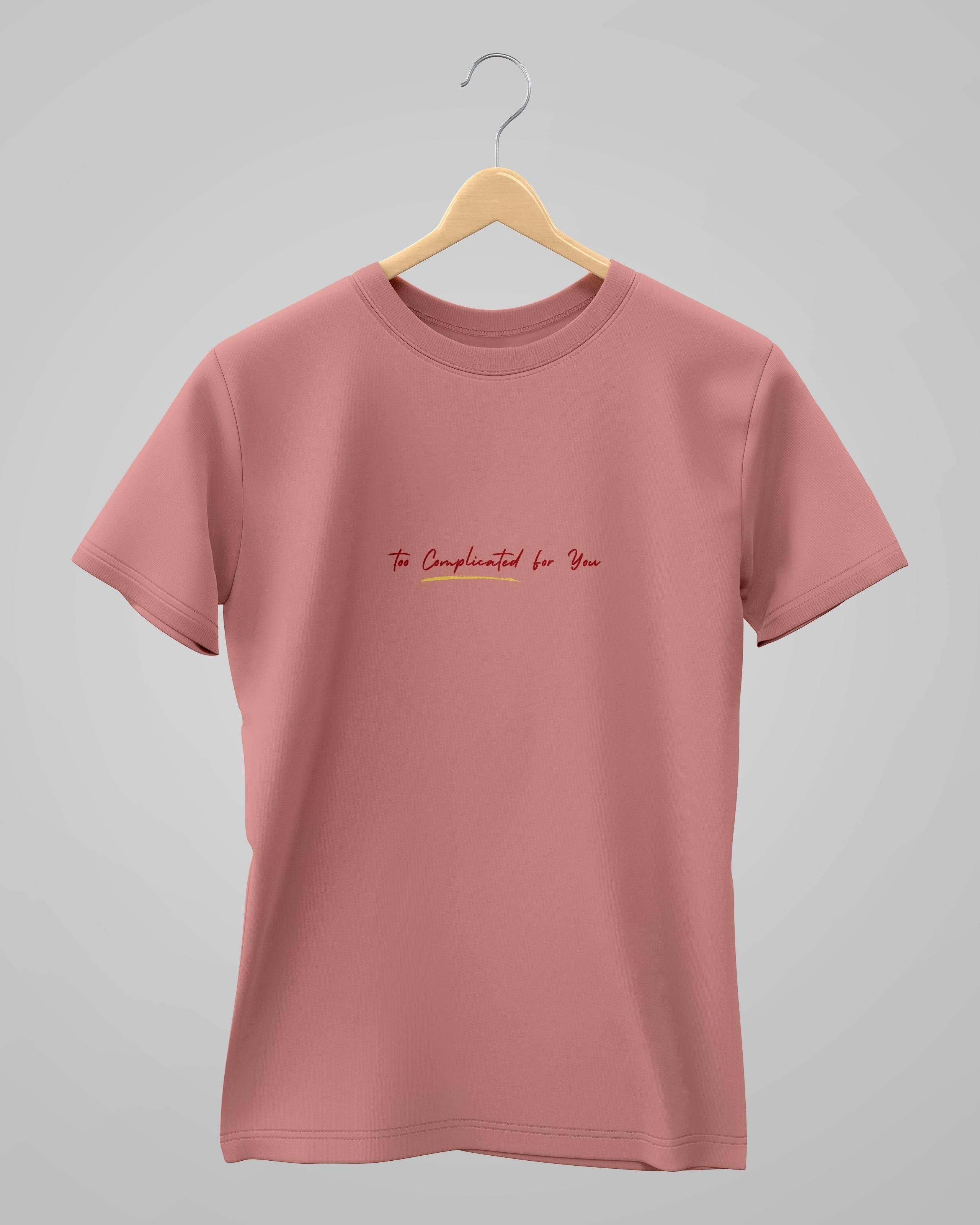 Too Complicated for you | Unisex | Round Neck - Avaiya Store