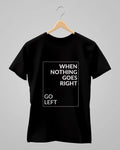 When Nothing Goes Right..... | Classic T-Shirt | For Man And Woman - Avaiya Store