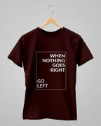 When Nothing Goes Right..... | Classic T-Shirt | For Man And Woman - Avaiya Store