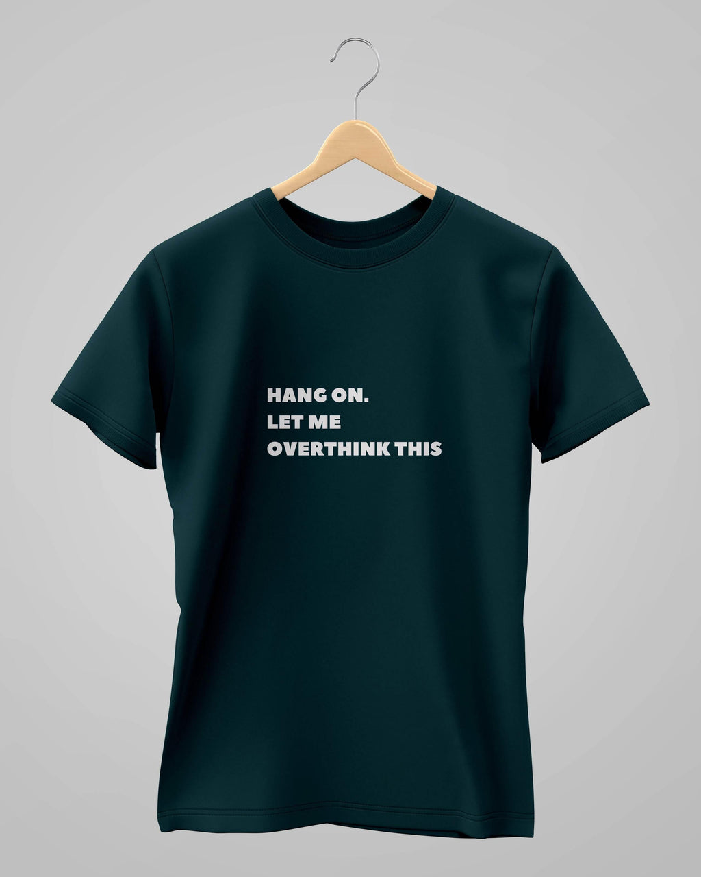 Let Me Overthink It | Classic T-Shirt | For Man And Woman - Avaiya Store