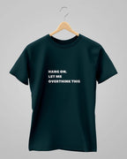 Let Me Overthink It | Classic T-Shirt | For Man And Woman - Avaiya Store