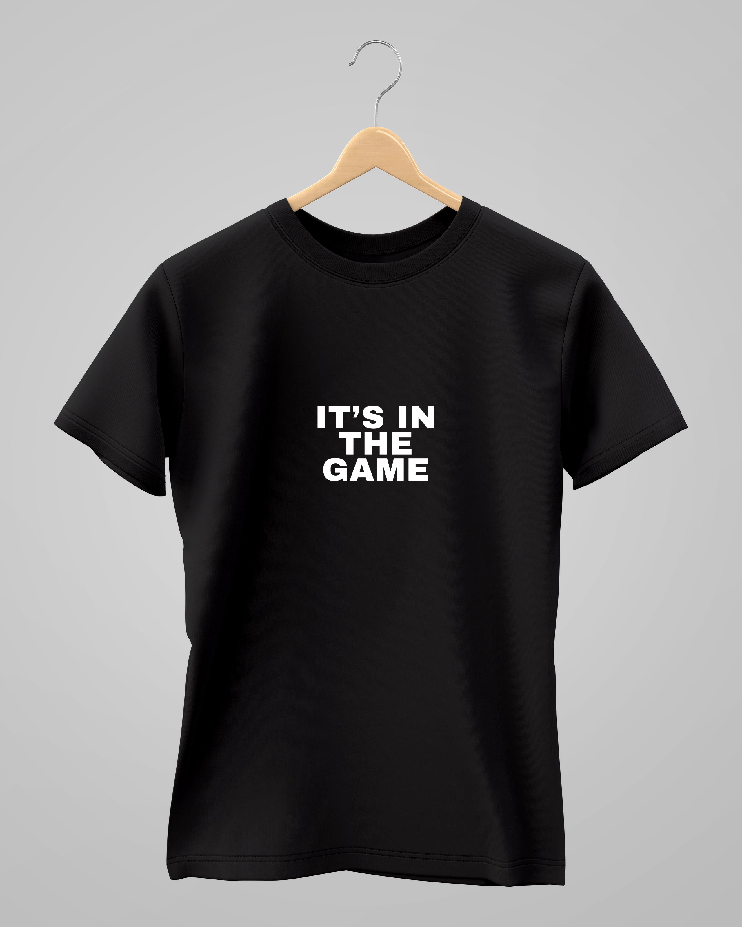 IT'S IN THE GAME | Classic T-Shirt | For Man And Woman
