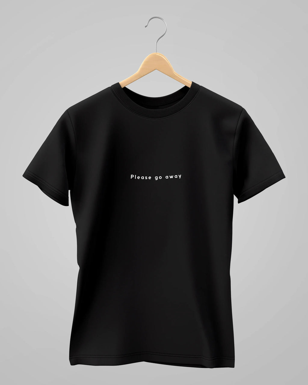 Please go Away | Classic T-Shirt | For Man And Woman - Avaiya Store