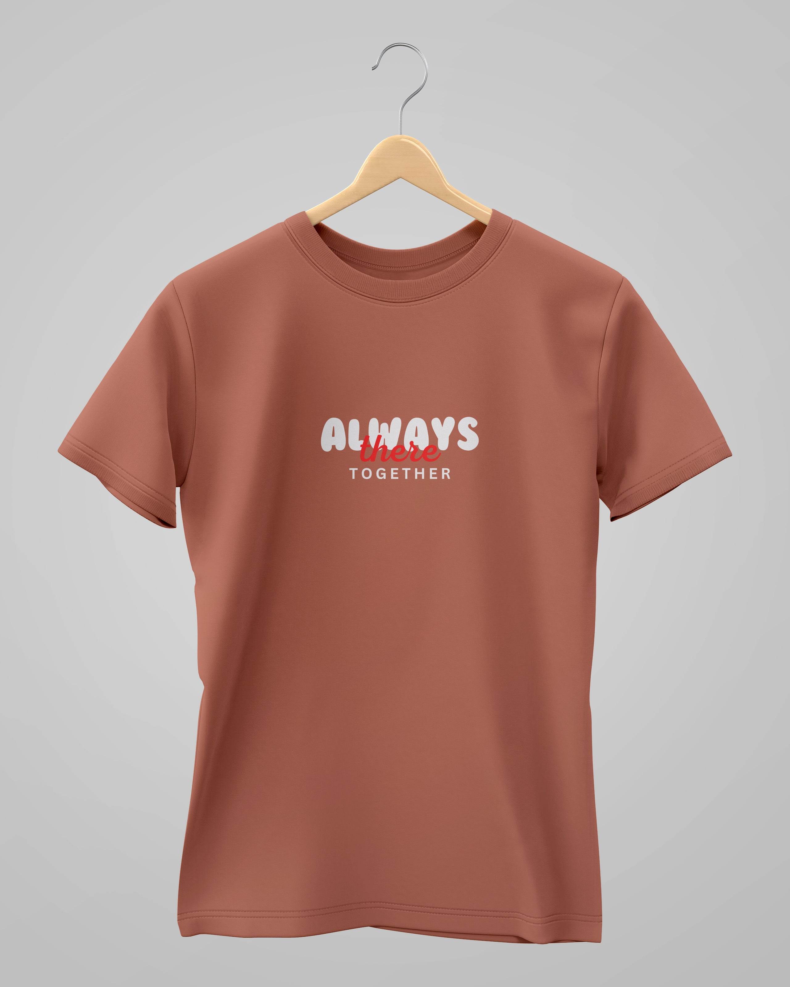 Always There Together | Classic T-Shirt | For Man And Woman - Avaiya Clothings