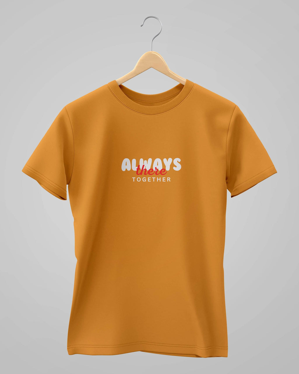Always There Together | Classic T-Shirt | For Man And Woman - Avaiya Clothings